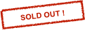 SOLD OUT !