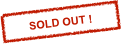 SOLD OUT !